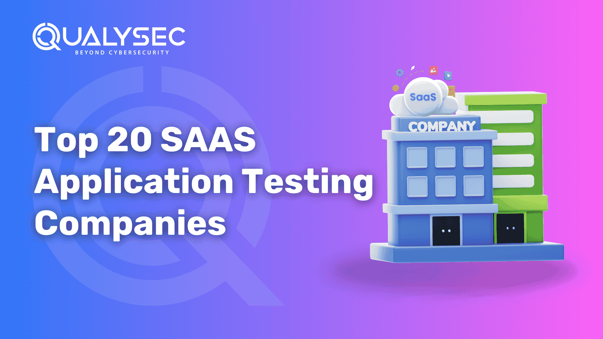 Top 20 SAAS Application Testing Companies