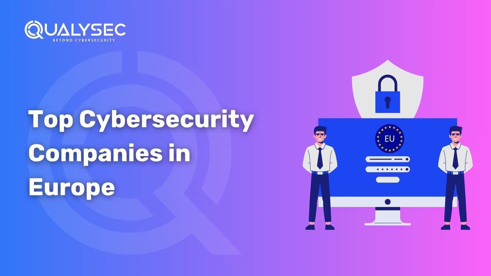 Cybersecurity Companies in Europe