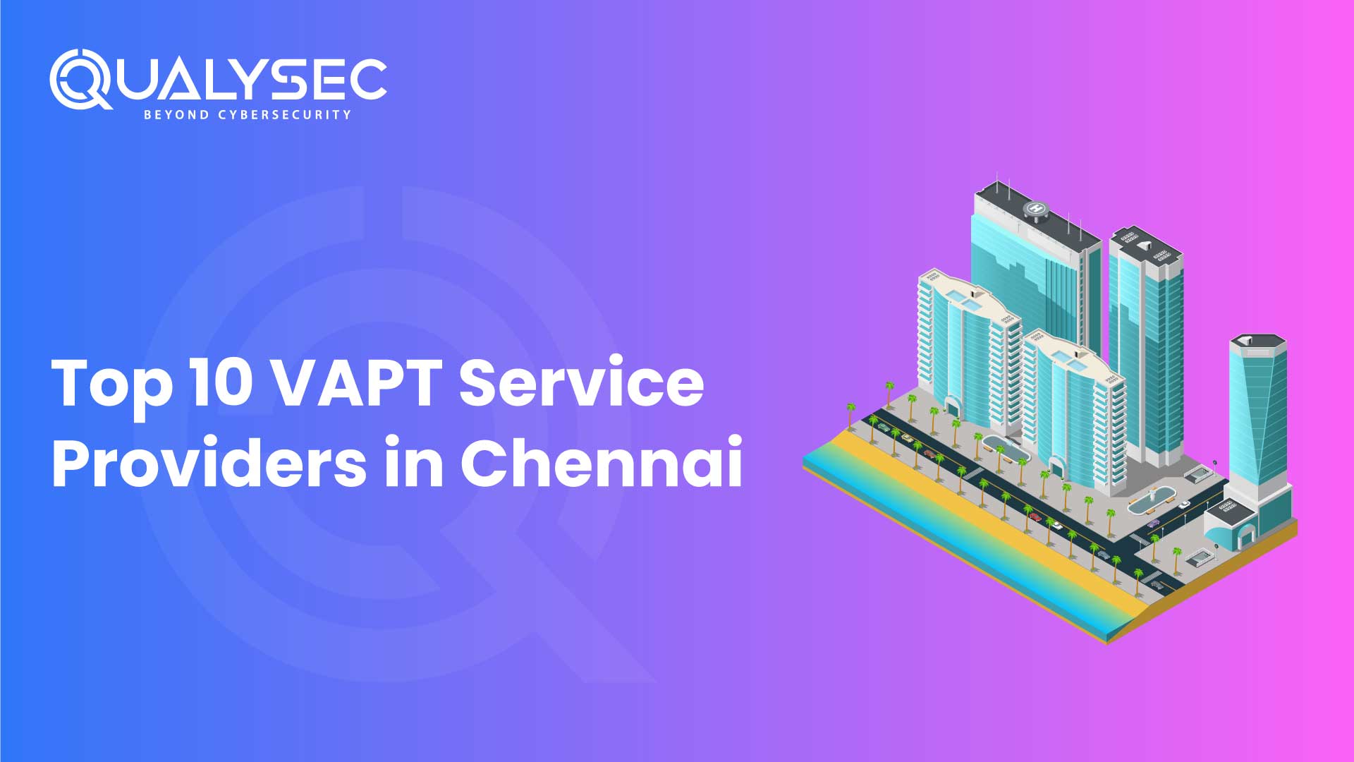 Top 10 VAPT Service Providers in Chennai