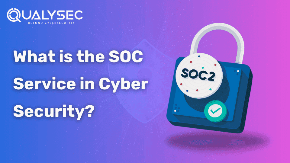 What is the SOC Service in Cyber Security