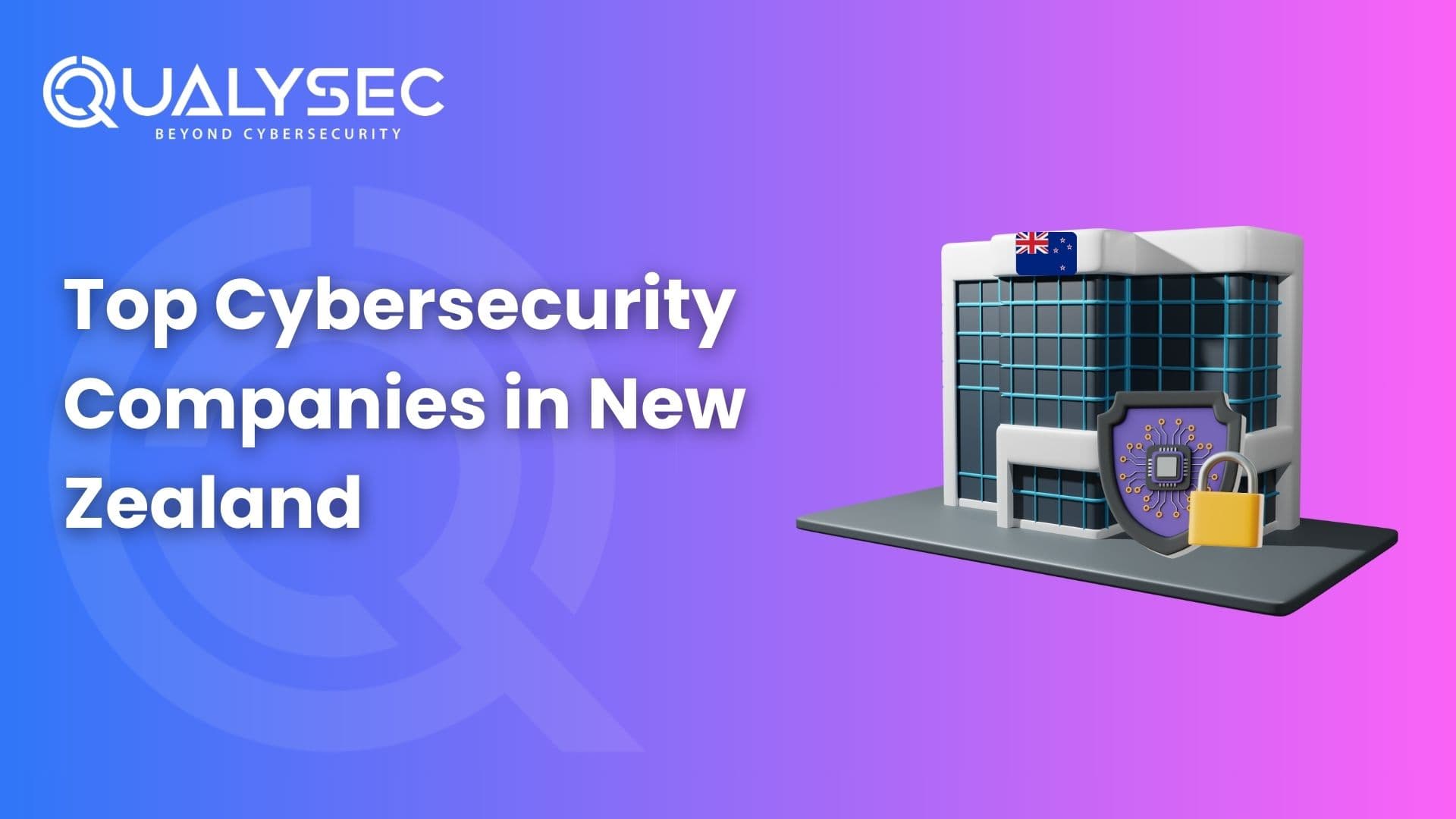 Top 10 Cybersecurity Company in New Zealand