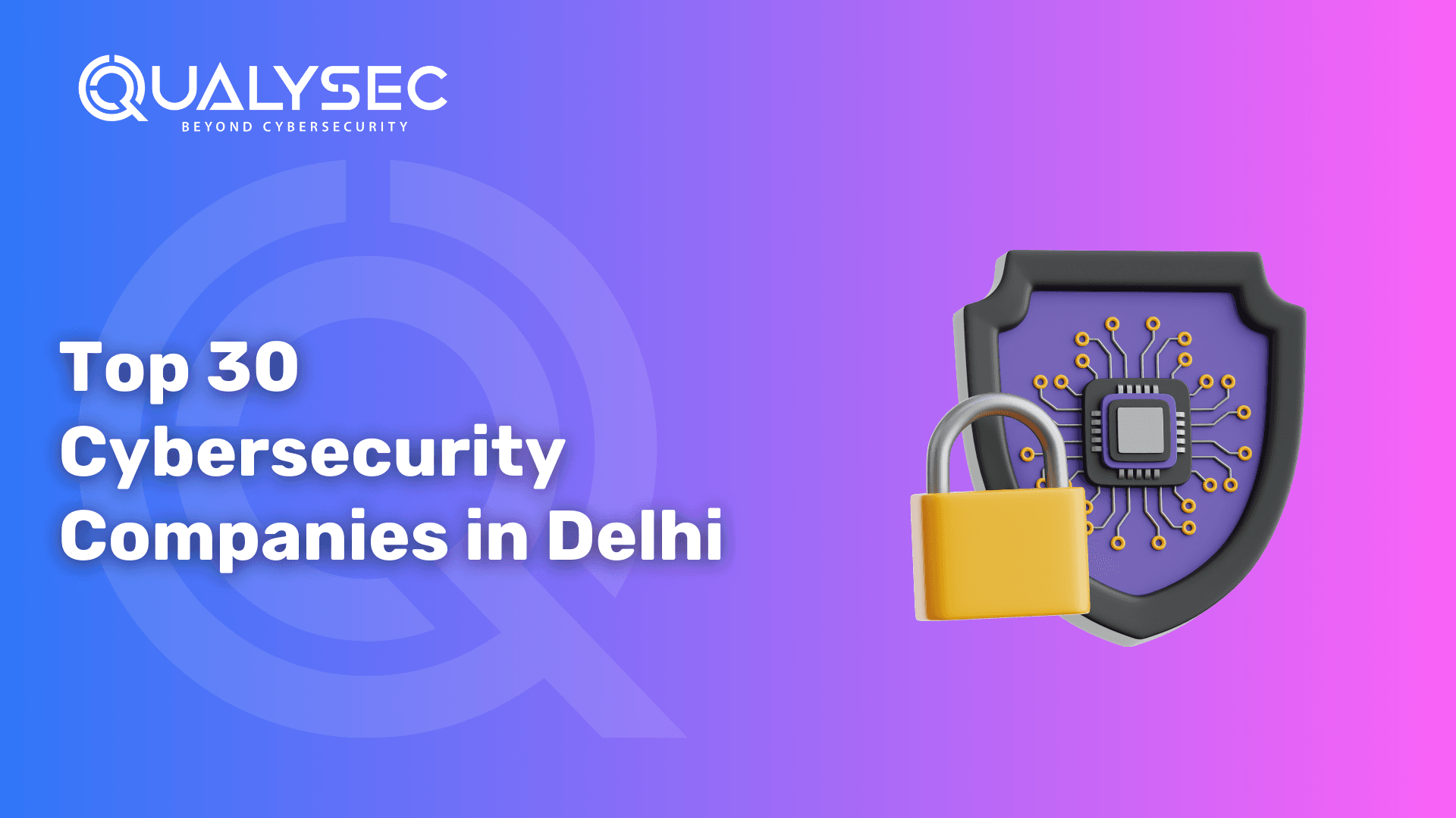 Cybersecurity Companies in Delhi