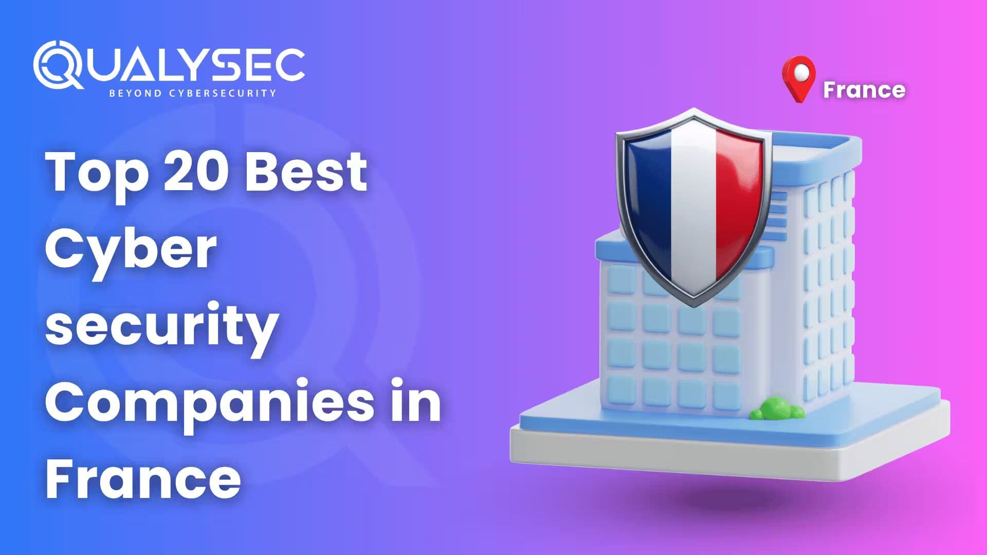 Top 20 Best Cyber security Companies in France 2026