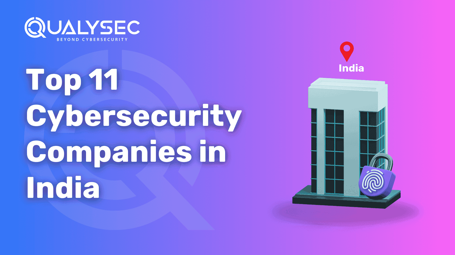 Top 11 Cybersecurity Companies in India