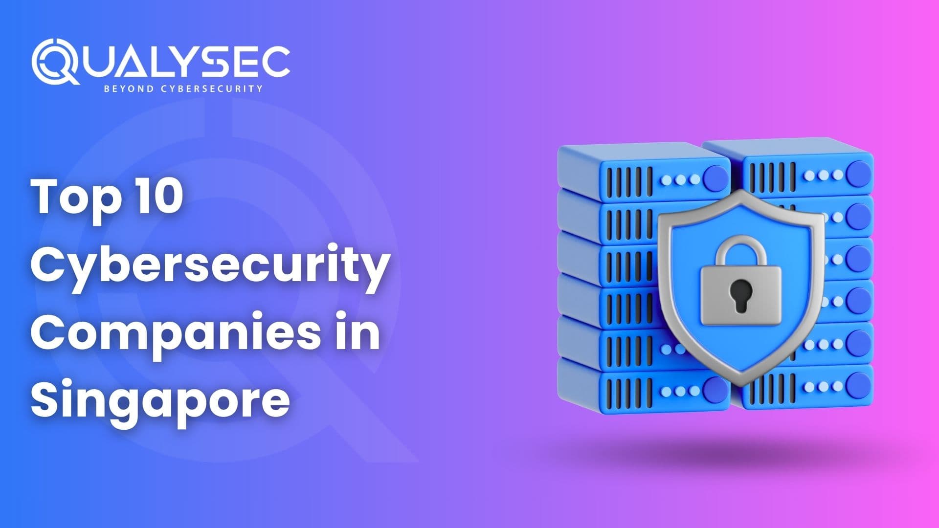 Top 10 Cybersecurity Companies in Singapore