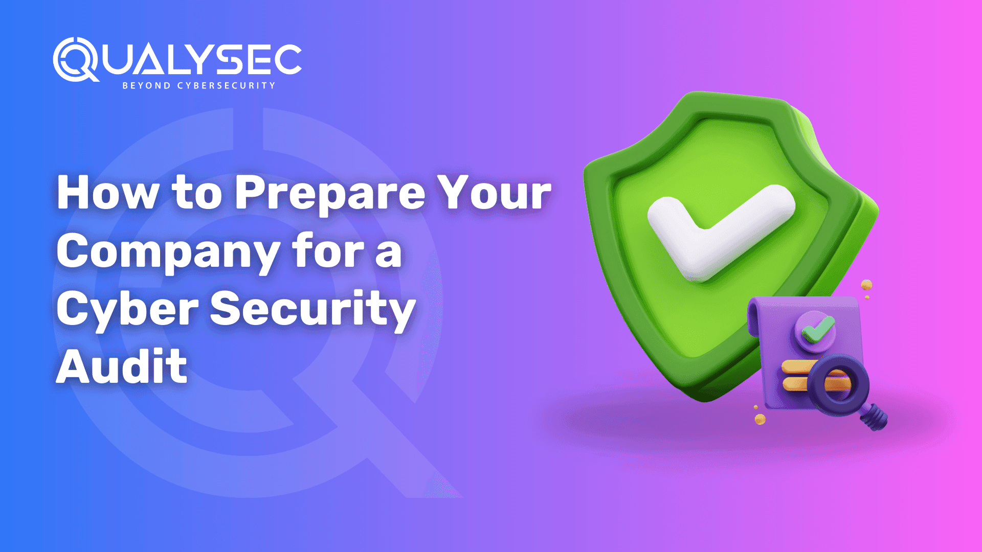 How to Prepare Your Company for a Cyber Security Audit