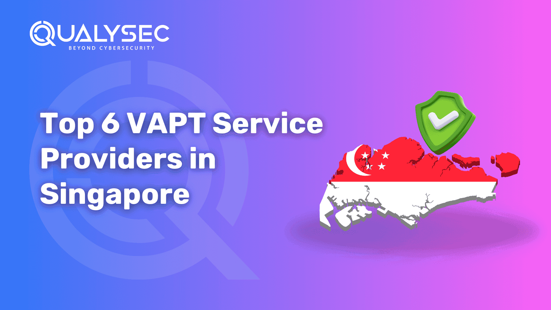 Top 6 VAPT Service Providers in Singapore