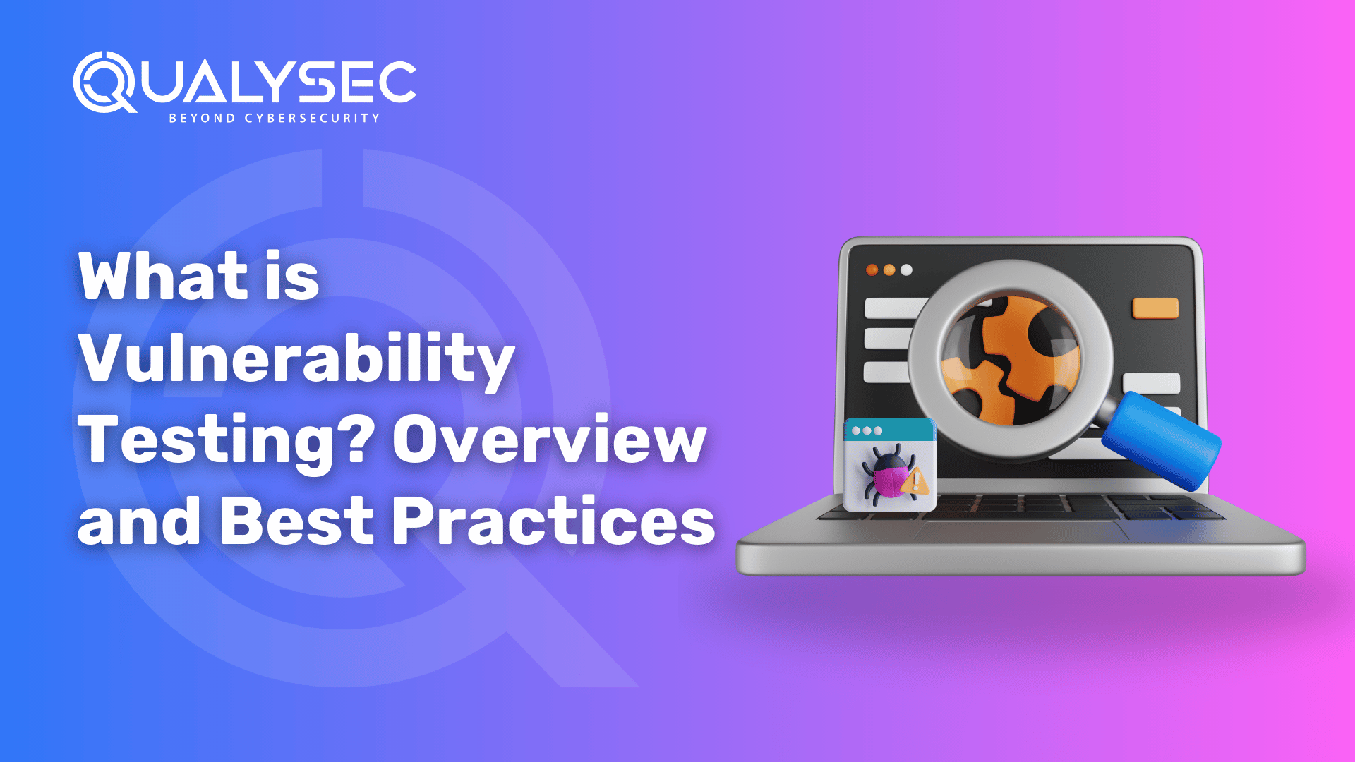 What is Vulnerability Testing_ Overview and Best Practices