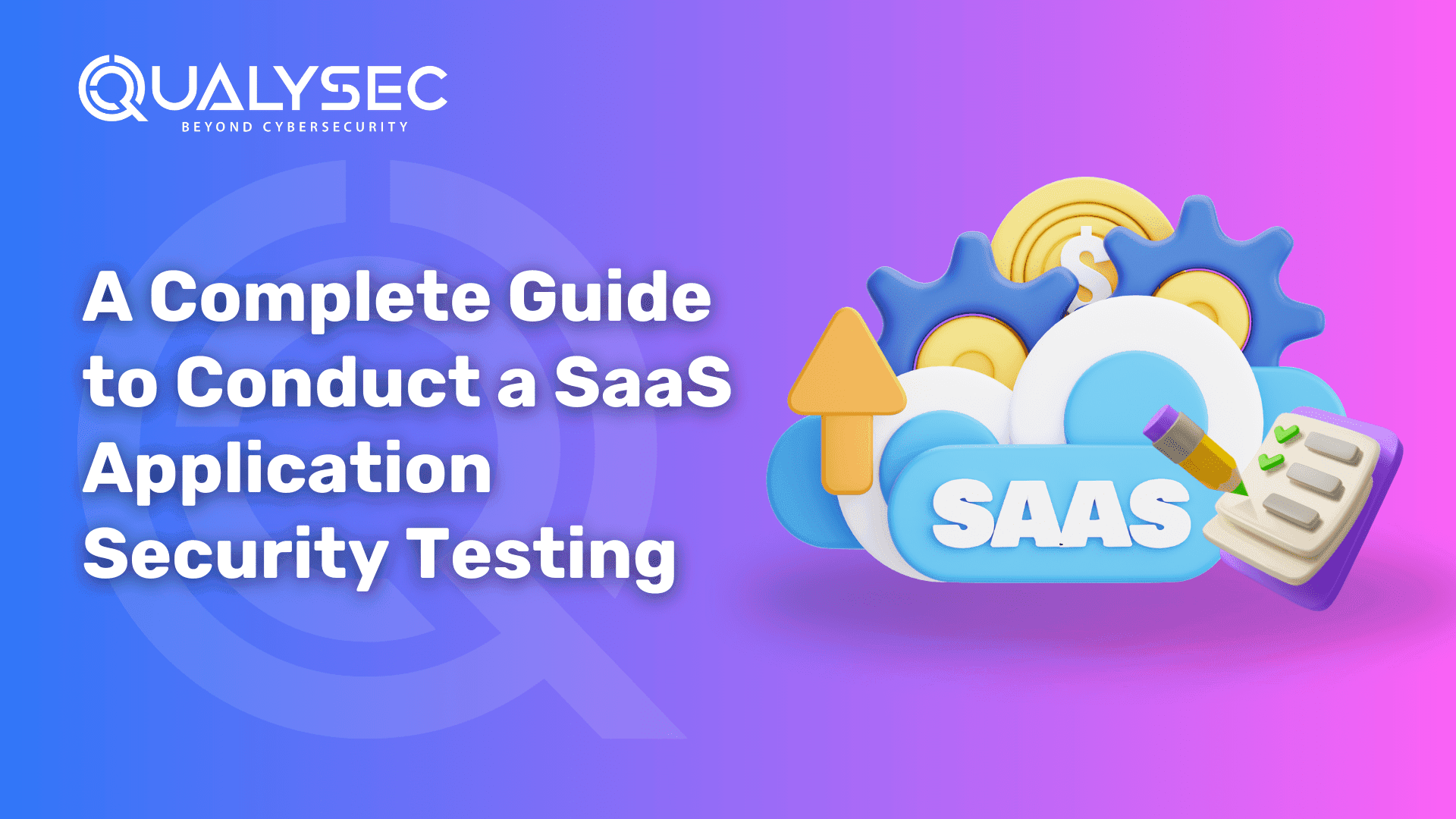A Complete Guide to Conduct a SaaS Application Security Testing