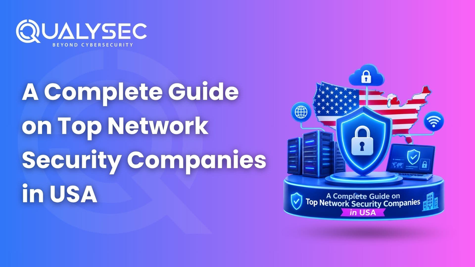 A Complete Guide on Top Network Security Companies in USA