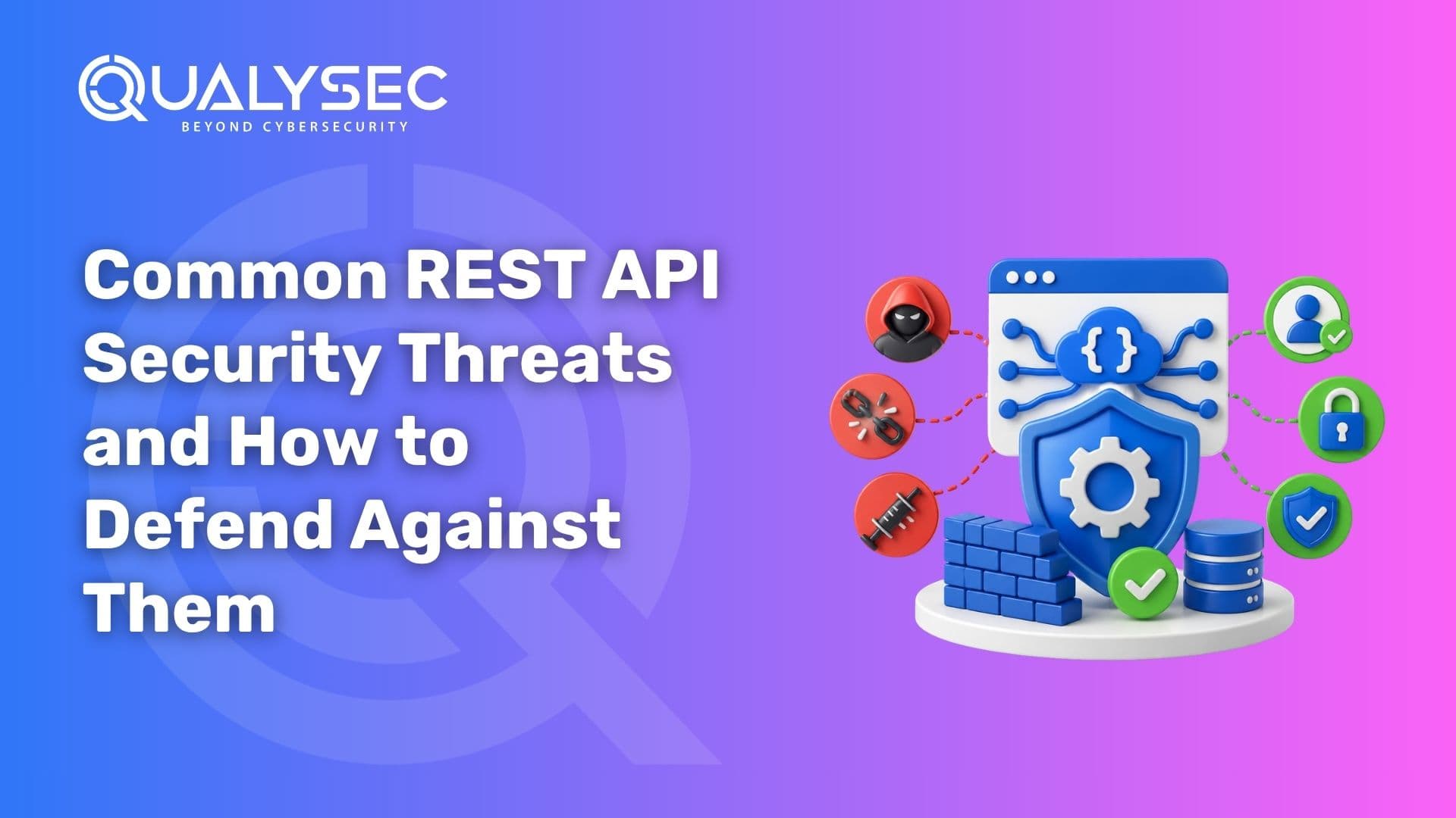 Common REST API Security Threats and How to Defend Against Them