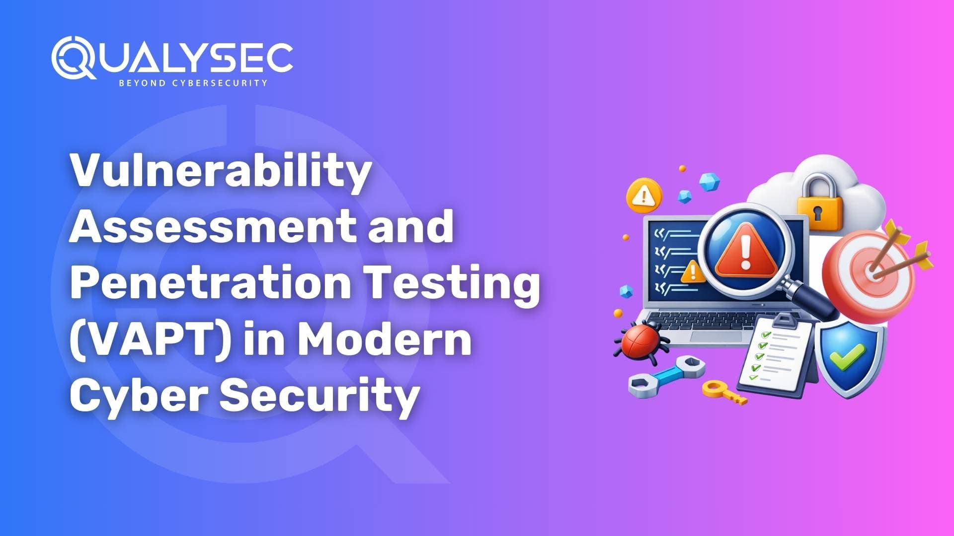 Vulnerability Assessment and Penetration Testing (VAPT) in Modern Cyber Security