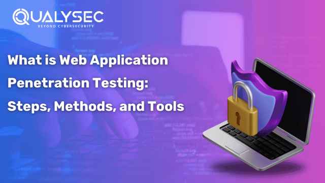 What is Web Application Penetration Testing_ Steps, Methods and Tools