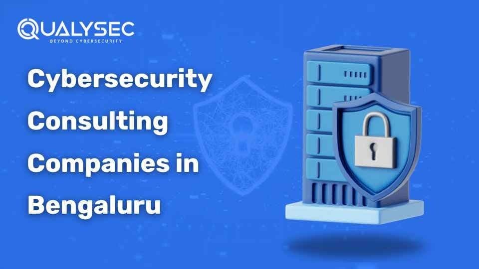Cybersecurity Consulting Companies In Bengaluru