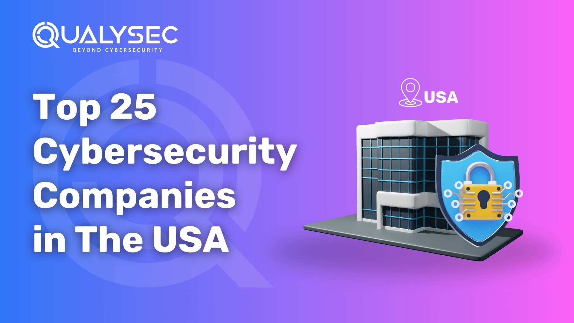 Top 25 Cybersecurity Companies in the USA