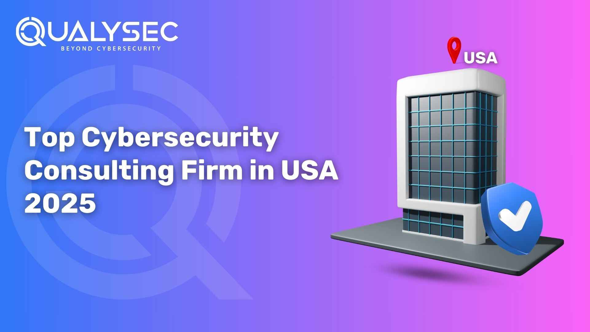 Top Cybersecurity Consulting Firm in USA 2025