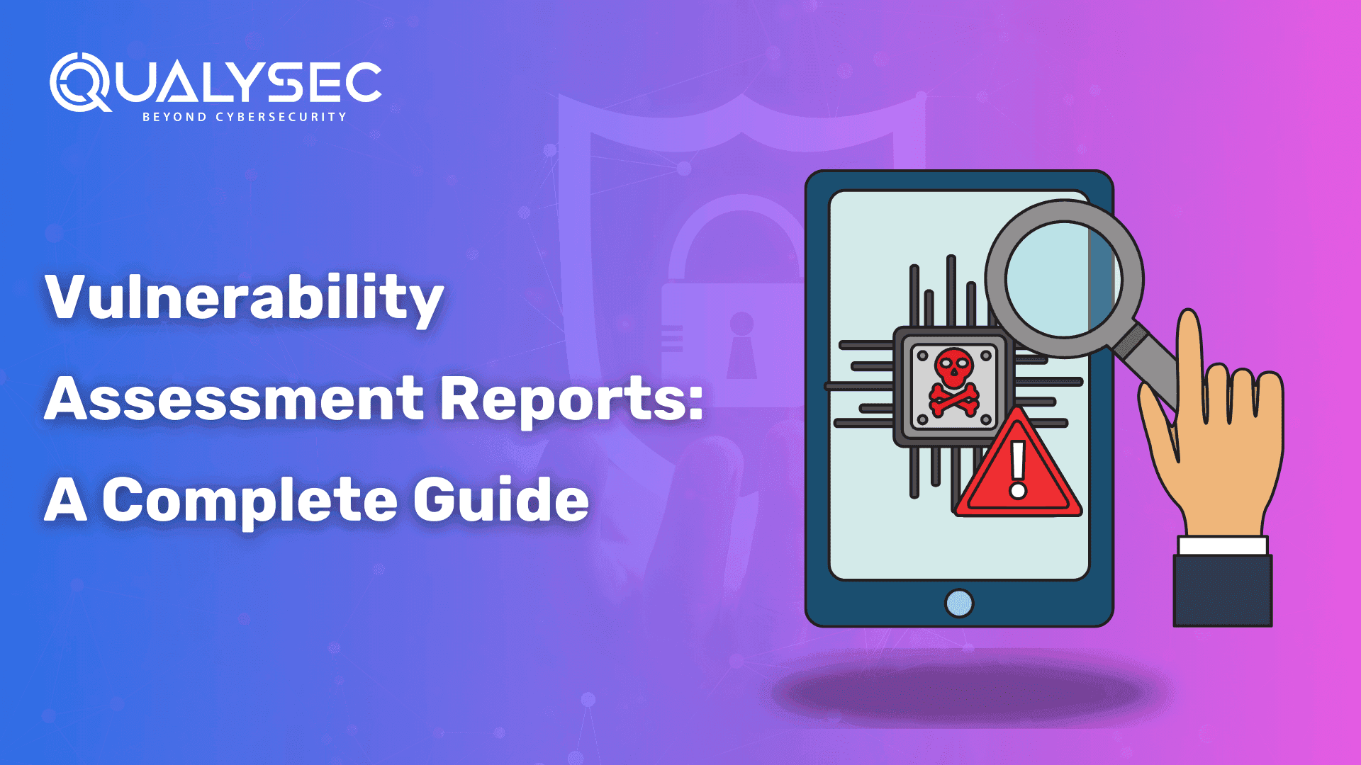 Vulnerability Assessment Reports_ A Complete Guide