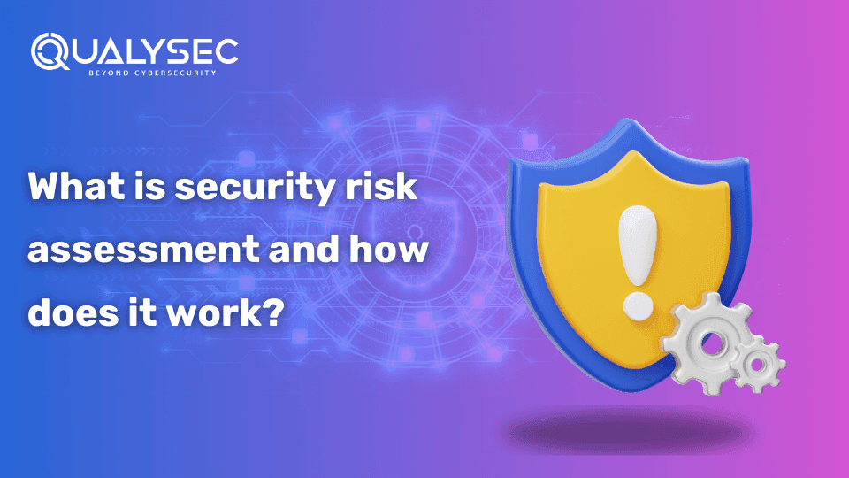 What is security risk assessment and how does it work
