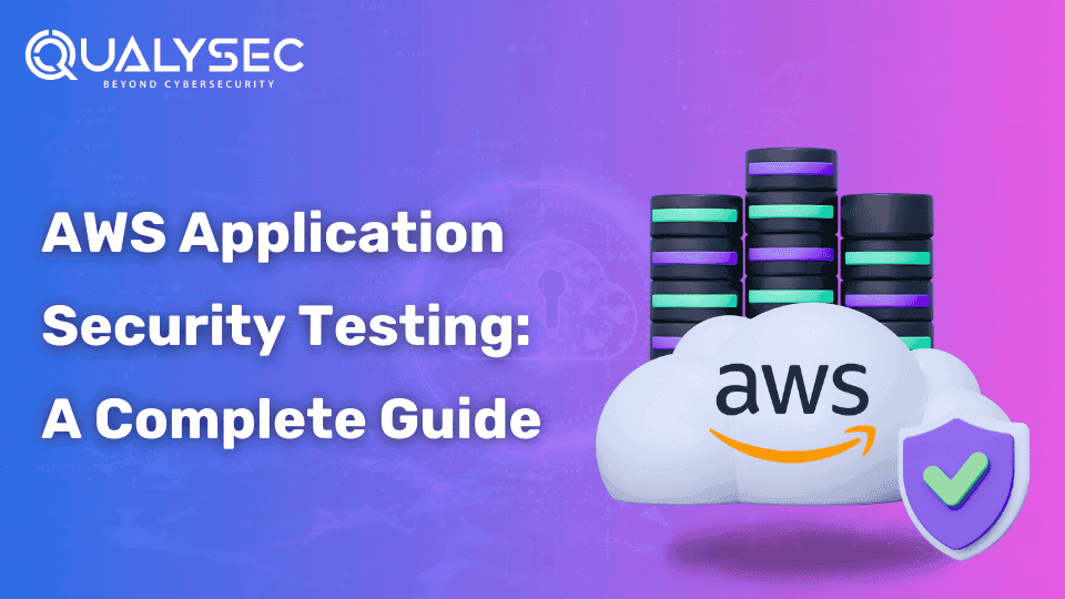 AWS Application Security Testing_ A Complete Guide