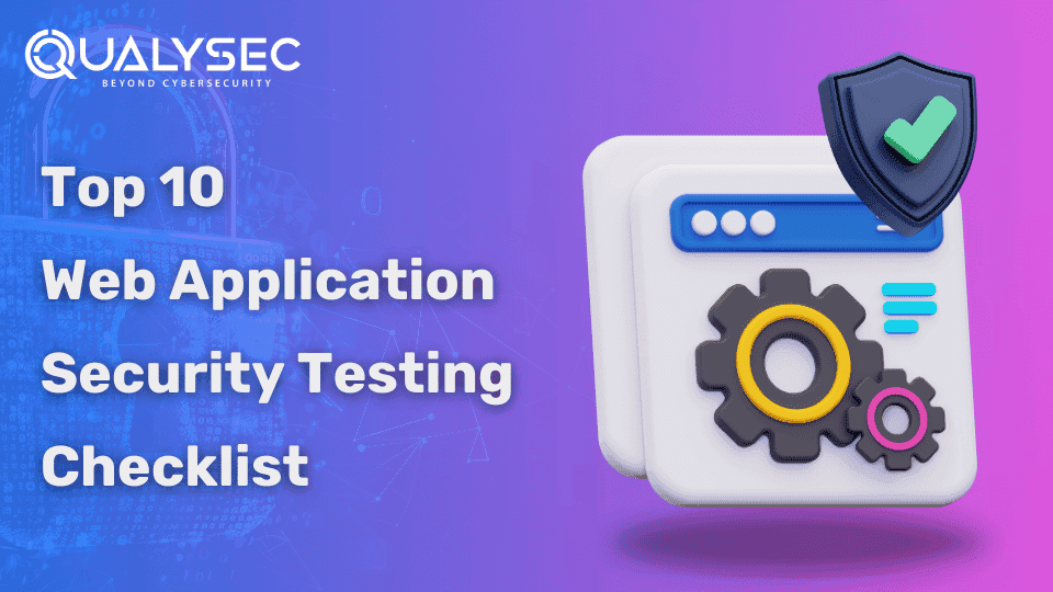 Top 10 Web Application Security Testing Checklist