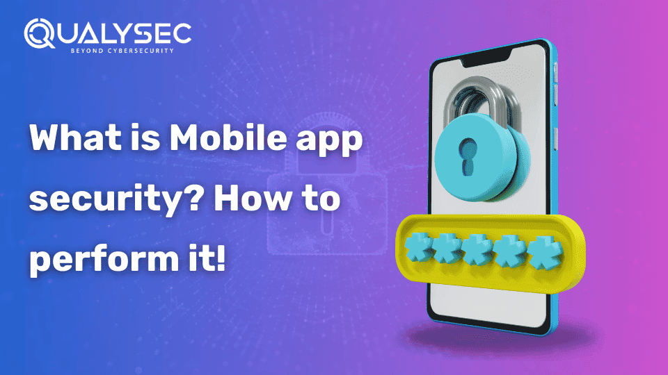 What is Mobile app security_ How to perform it