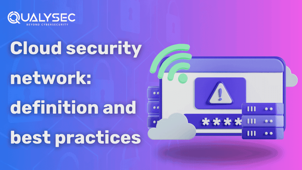 Cloud Security Network - Definition and Best Practices