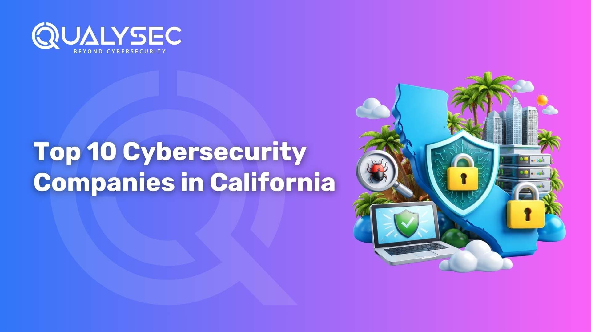 Top 10 Cybersecurity Companies in California