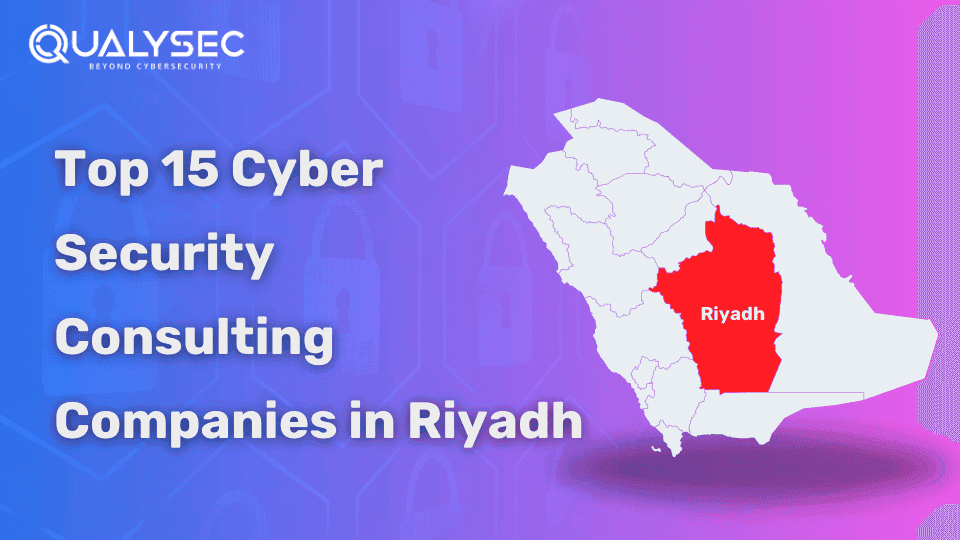 Top 15 Cybersecurity Consulting Companies in Riyadh