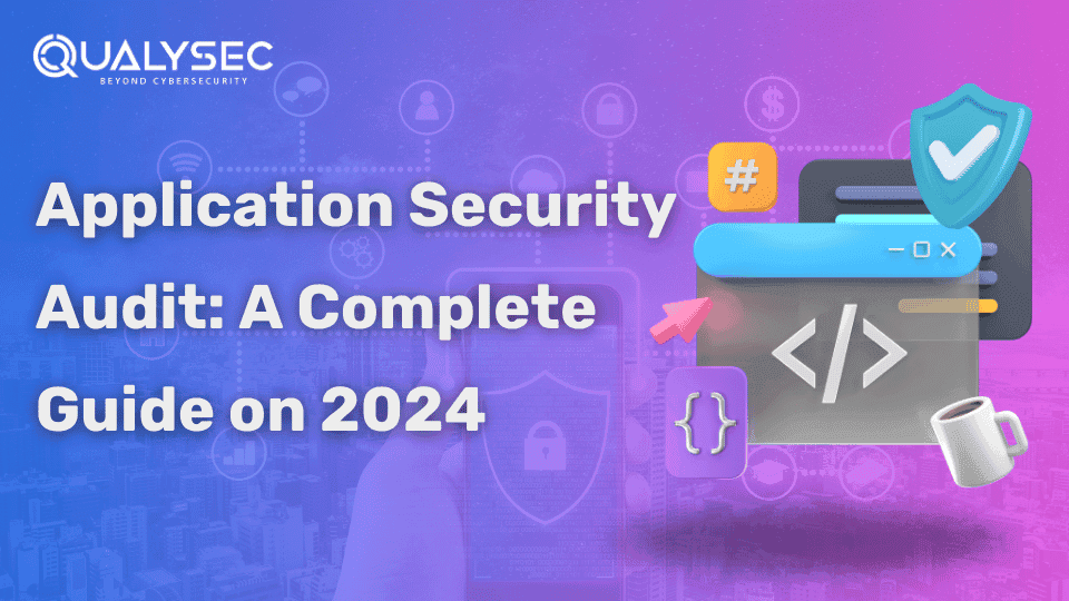 Application Security Audit_ A Complete Guide on 2024