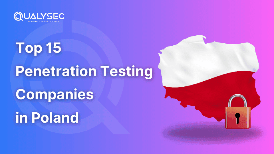 Top 15 Penetration Testing Companies in Poland_qualysec