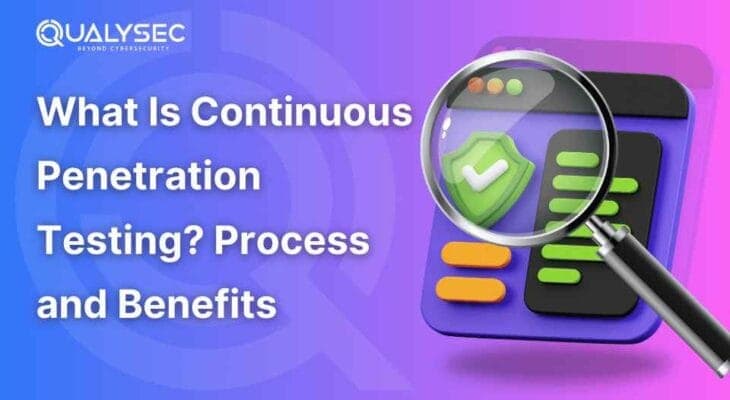 What Is Continuous Penetration Testing -Process and Benefits