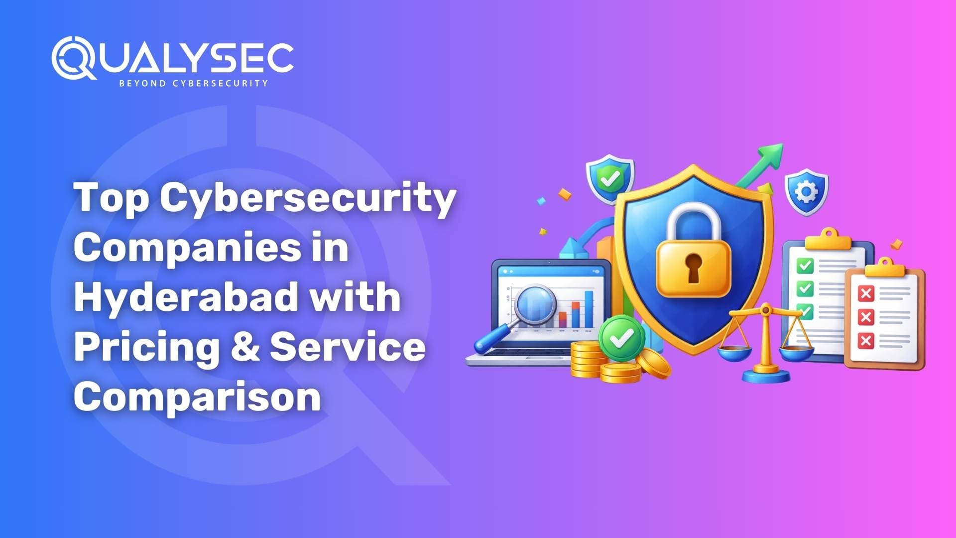 Top Cybersecurity Companies in Hyderabad with Pricing & Service Comparison