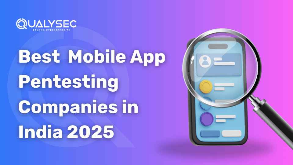 Best Mobile App Pentesting Companies in India 2025