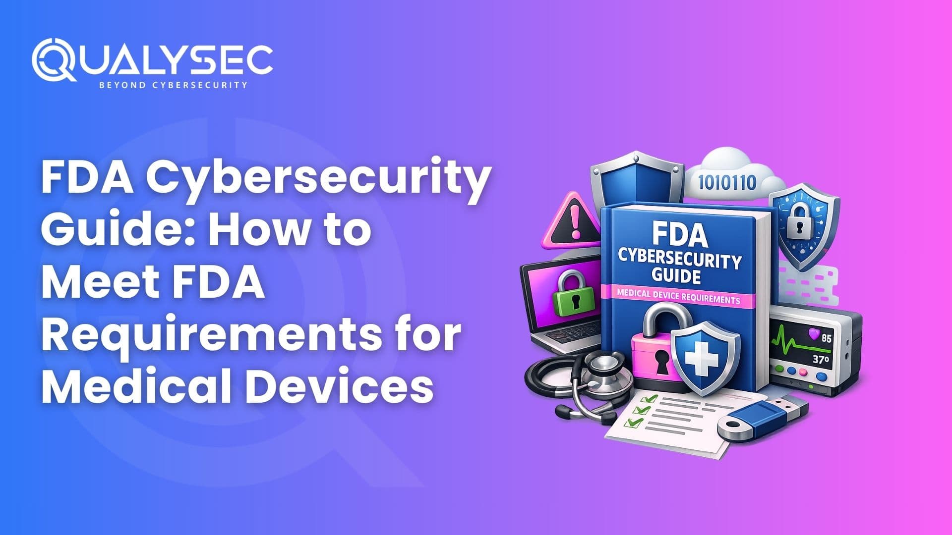 FDA Cybersecurity Guide How to Meet FDA Requirements for Medical Devices
