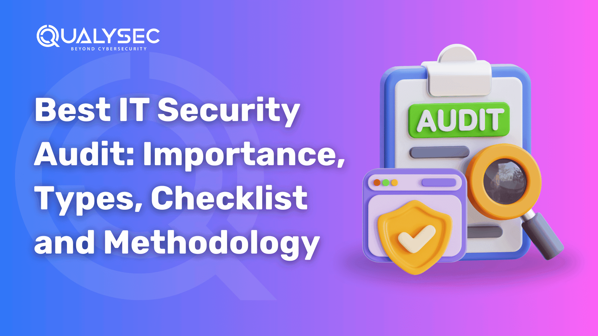 Best IT Security Audit_ Importance, Types, Checklist and Methodology