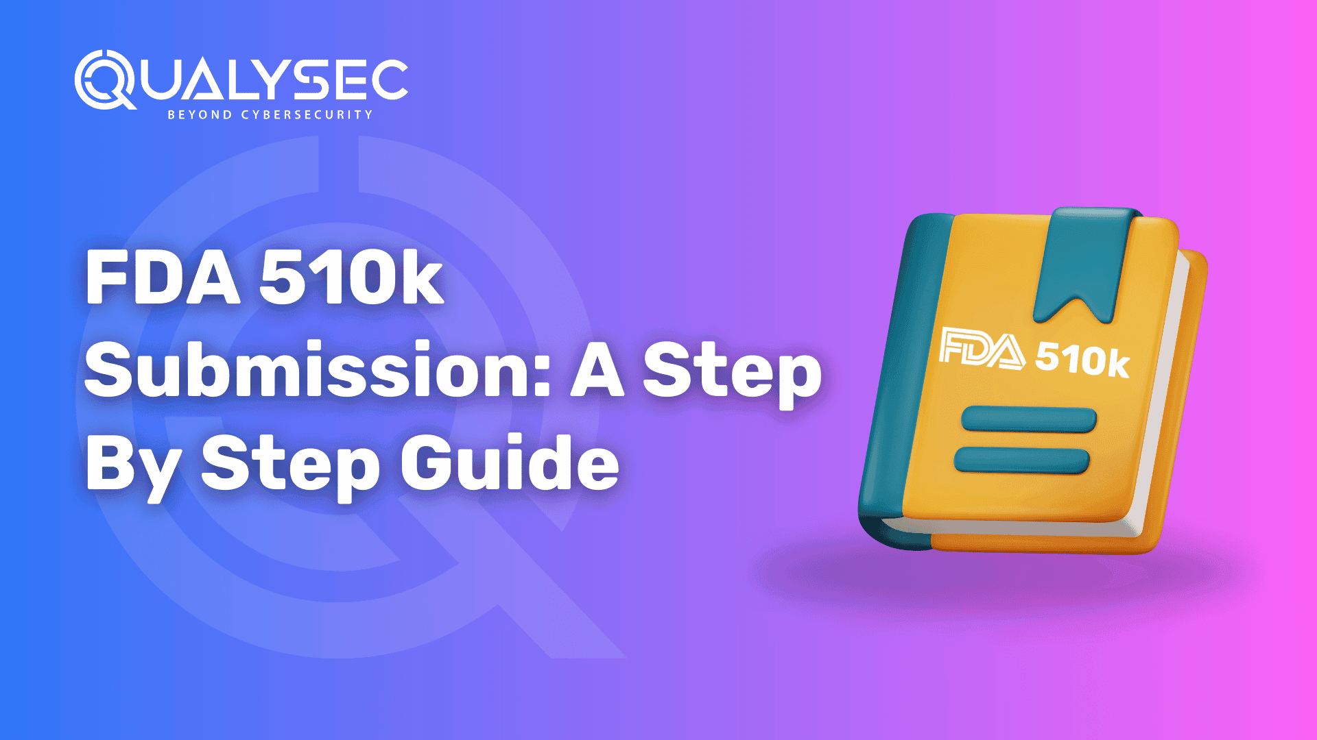 FDA 510k Submission_ A Step By Step Guide