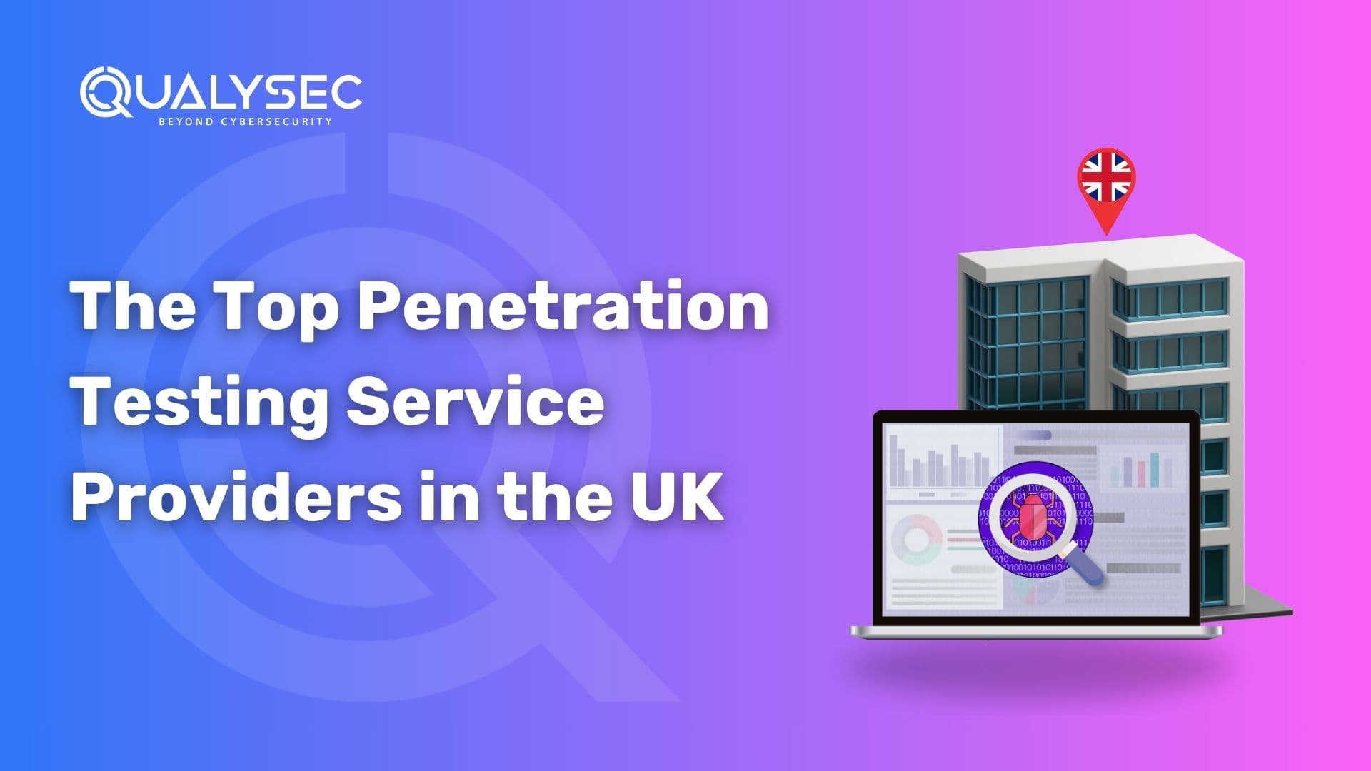 The Top 30 Penetration Testing Service Providers in the UK