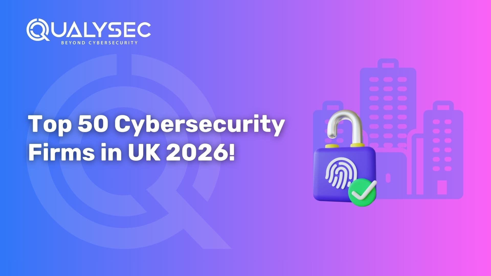 Top 50 Cybersecurity Firms in UK 2026