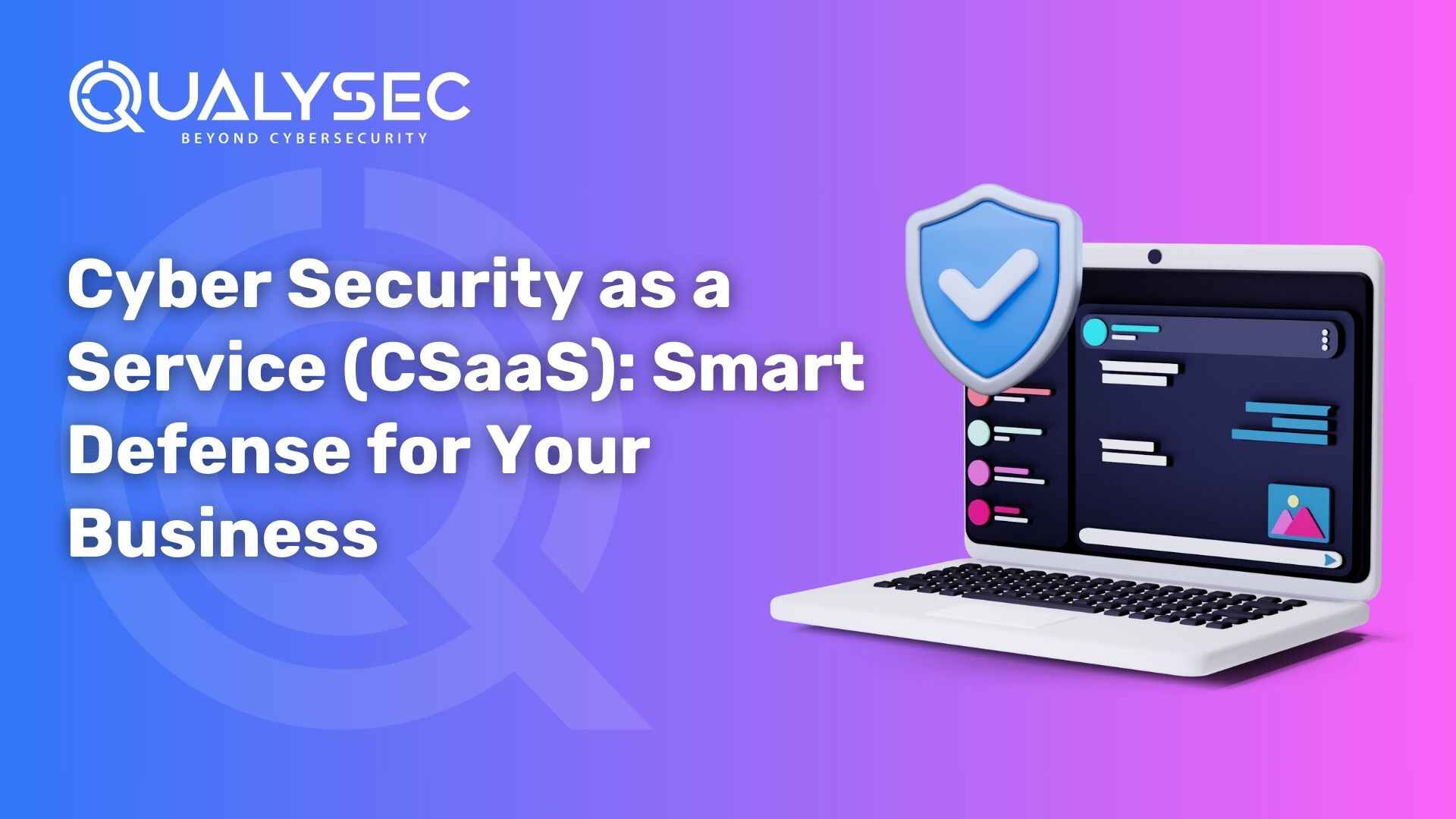 Cyber Security as a Service (CSaaS) Smart Defense for Your Business