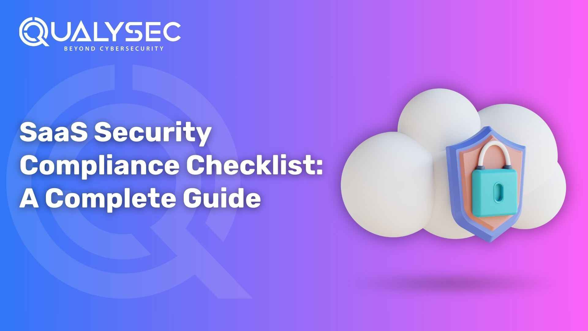 SaaS Security Compliance Checklist A Complete Guide