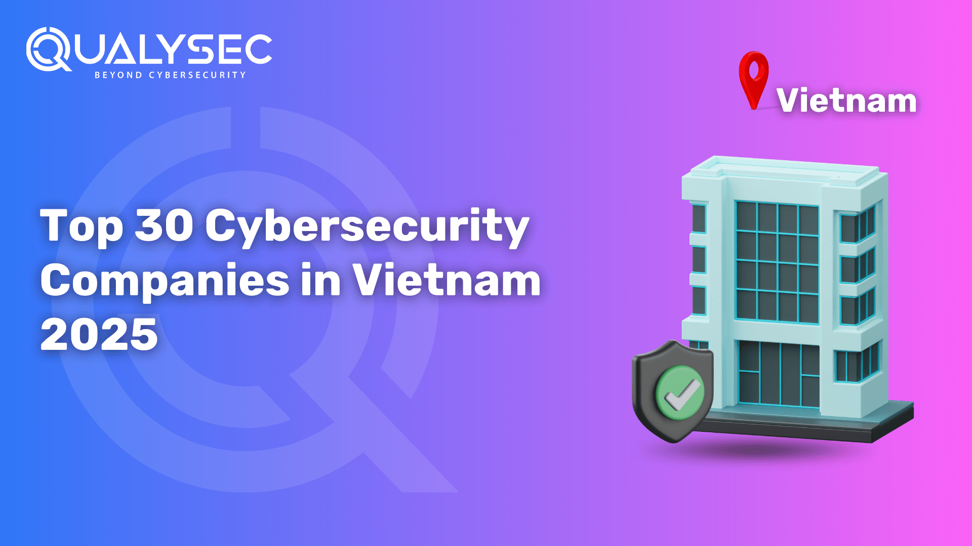 Top 30 Cybersecurity Companies in Vietnam