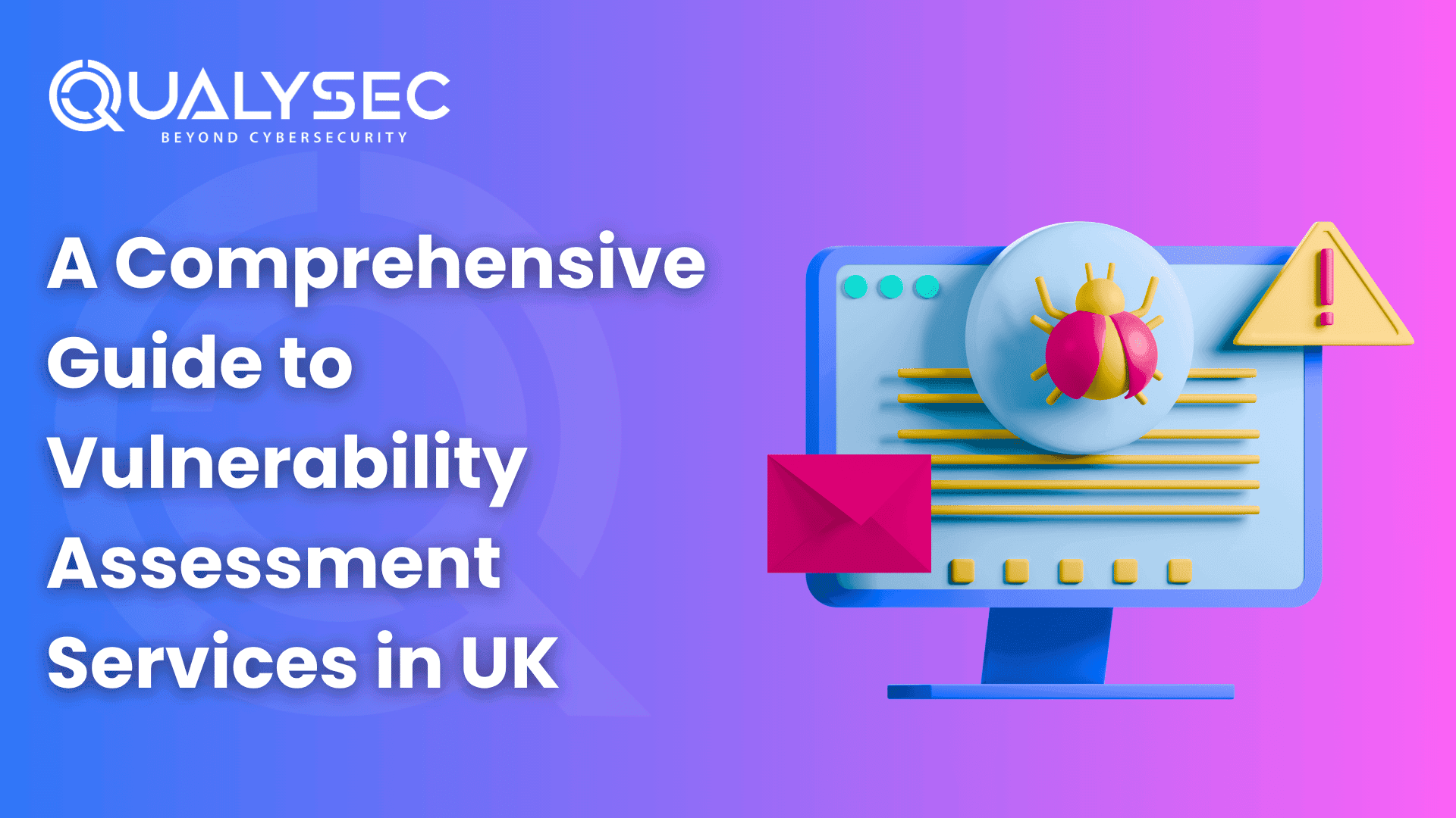 A Comprehensive Guide to Vulnerability Assessment Services in UK
