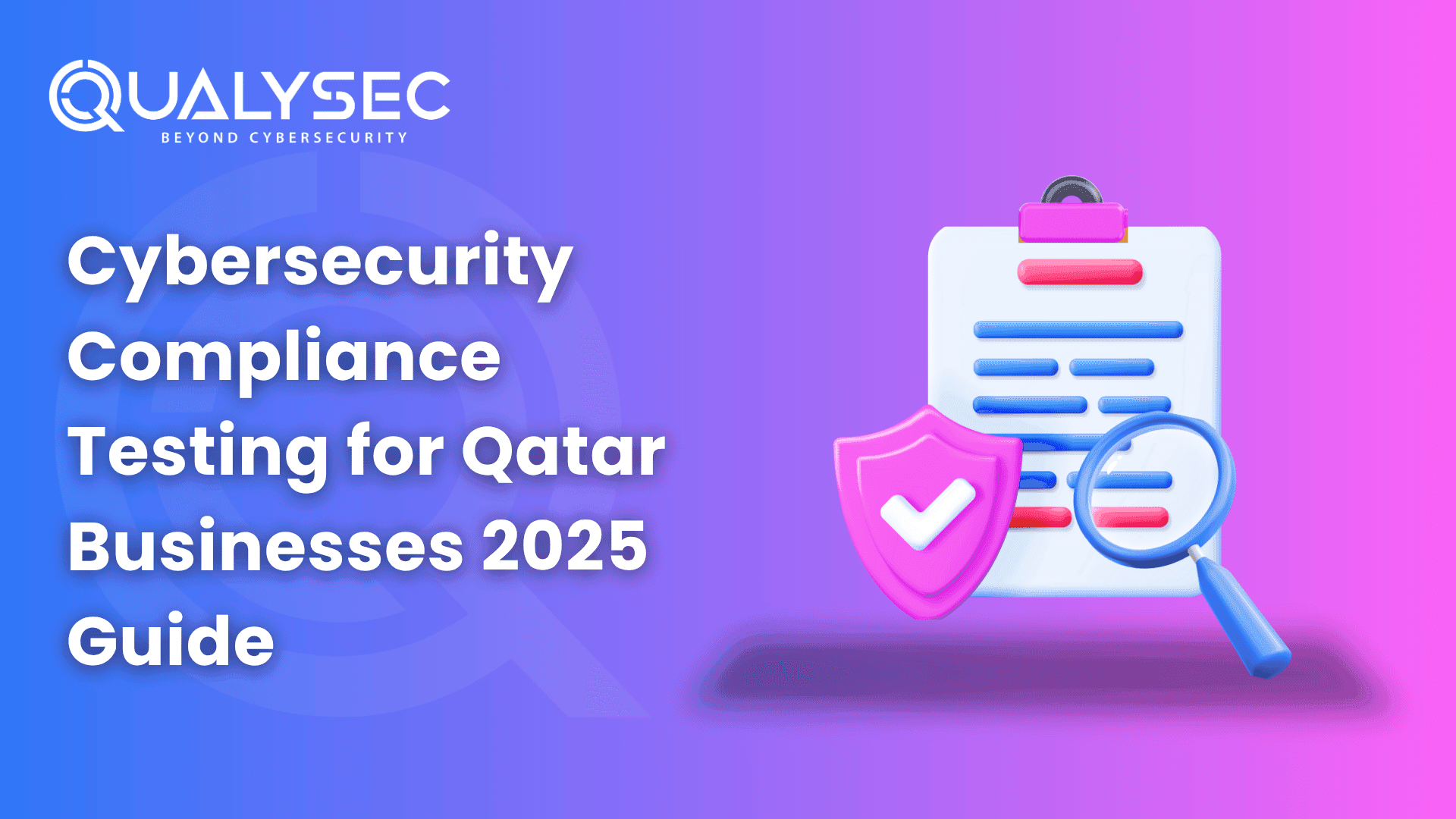 Cybersecurity compliance Testing For Qatar Businesses 2025
