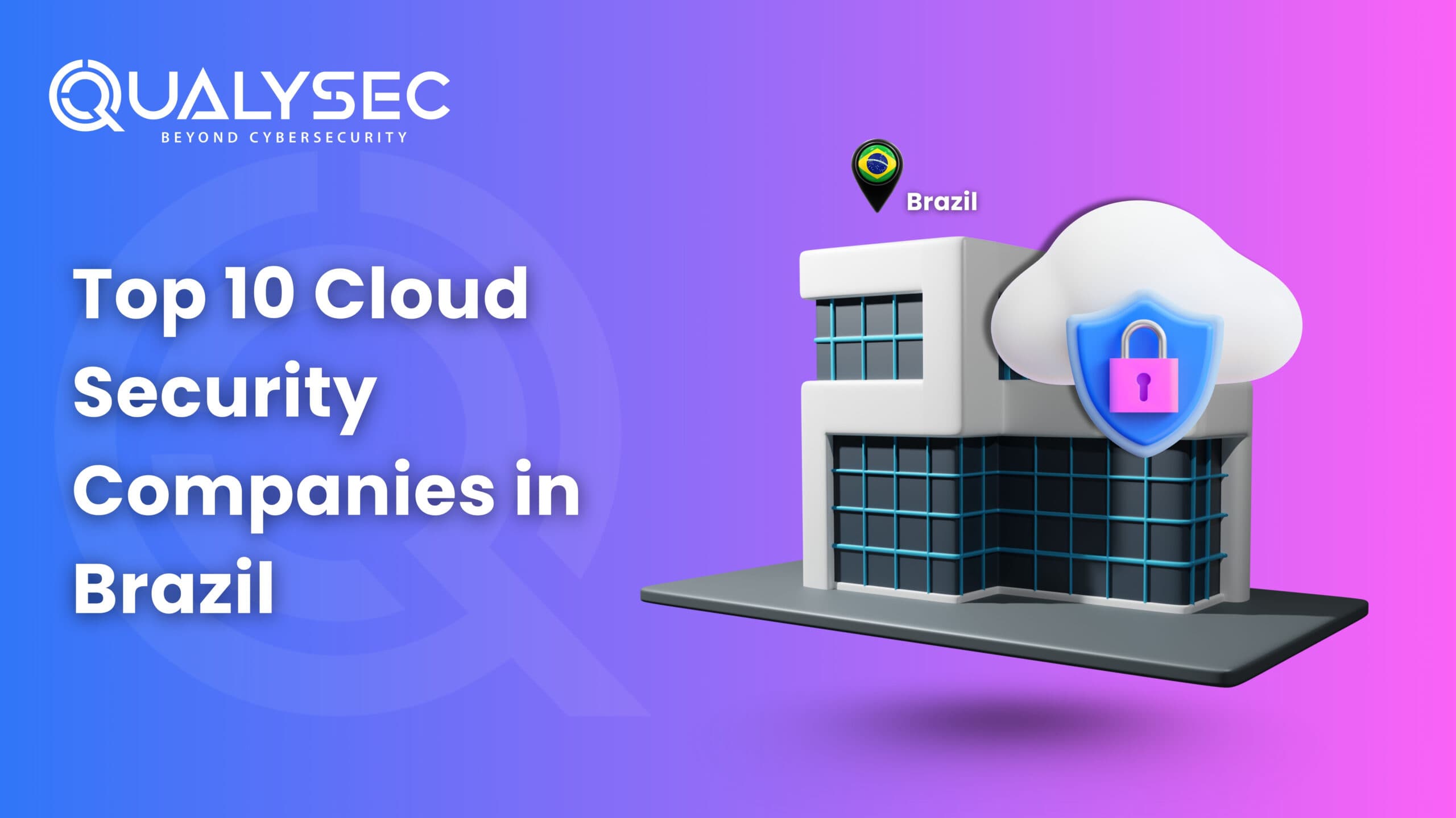 Top 10 Cloud Security Companies in Brazil