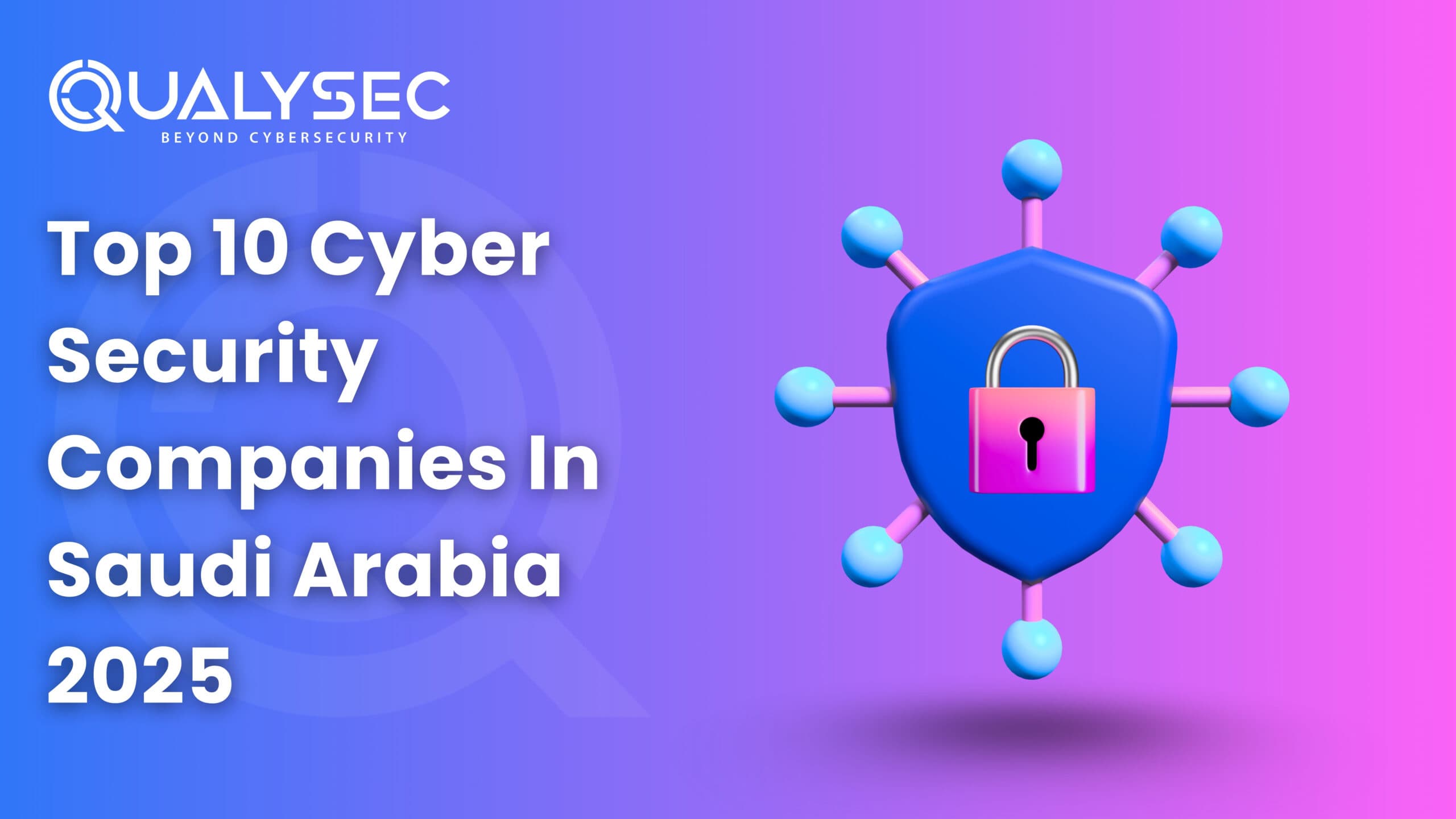 Top 10 Cyber Security Companies In Saudi Arabia