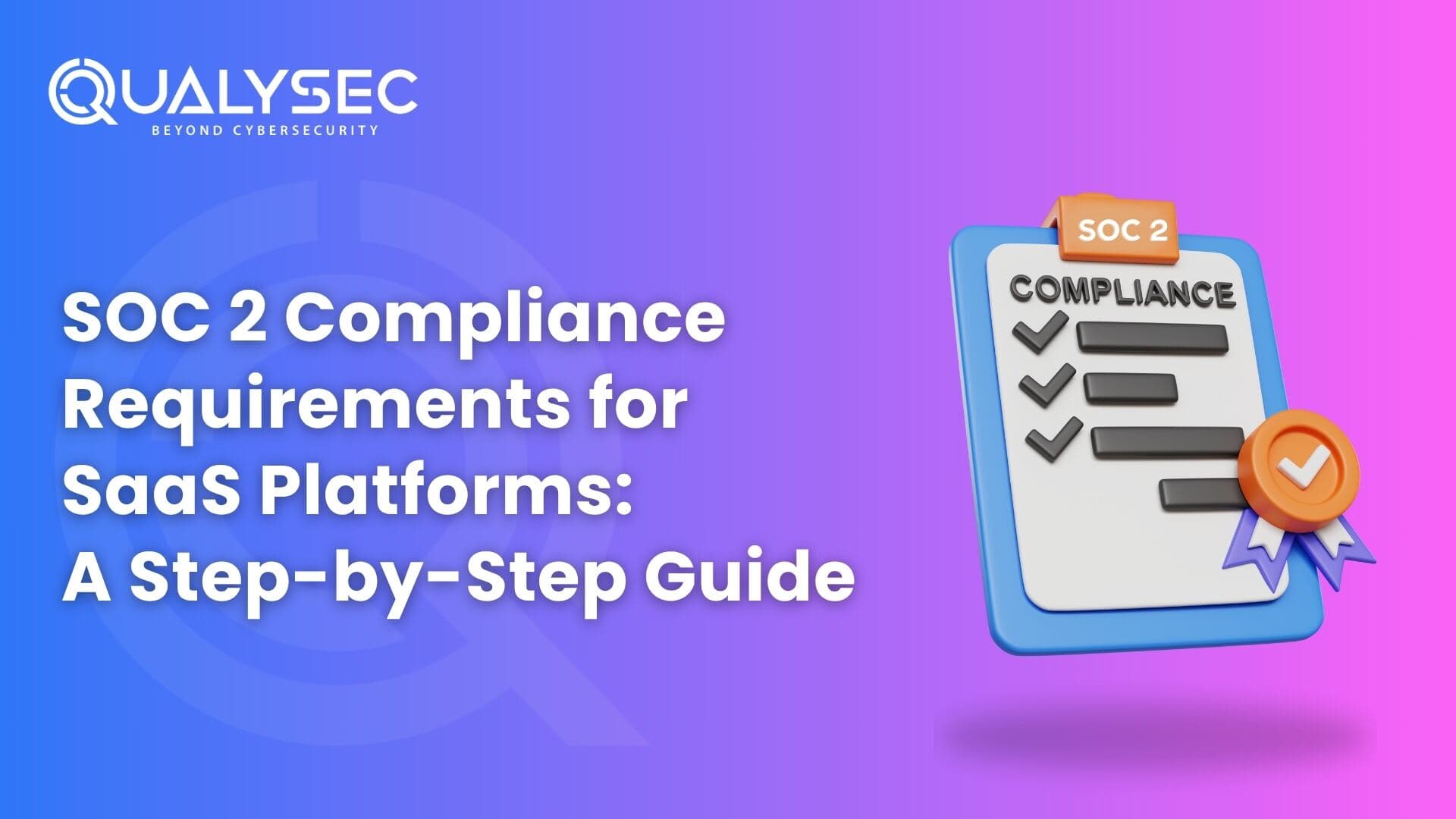 SOC 2 Compliance Requirements for SaaS Platforms
