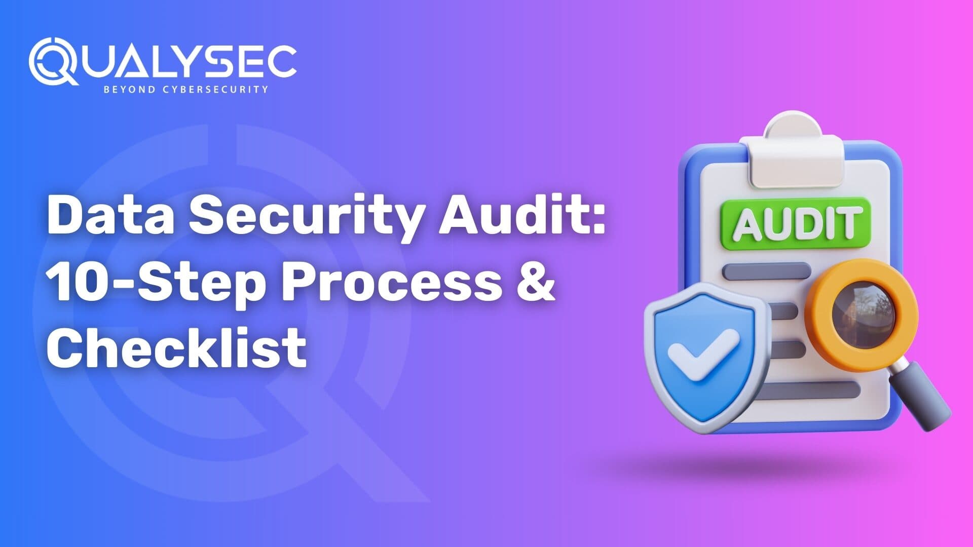 Data Security Audit -10-Step Process & Checklist to Protect Your Organisation