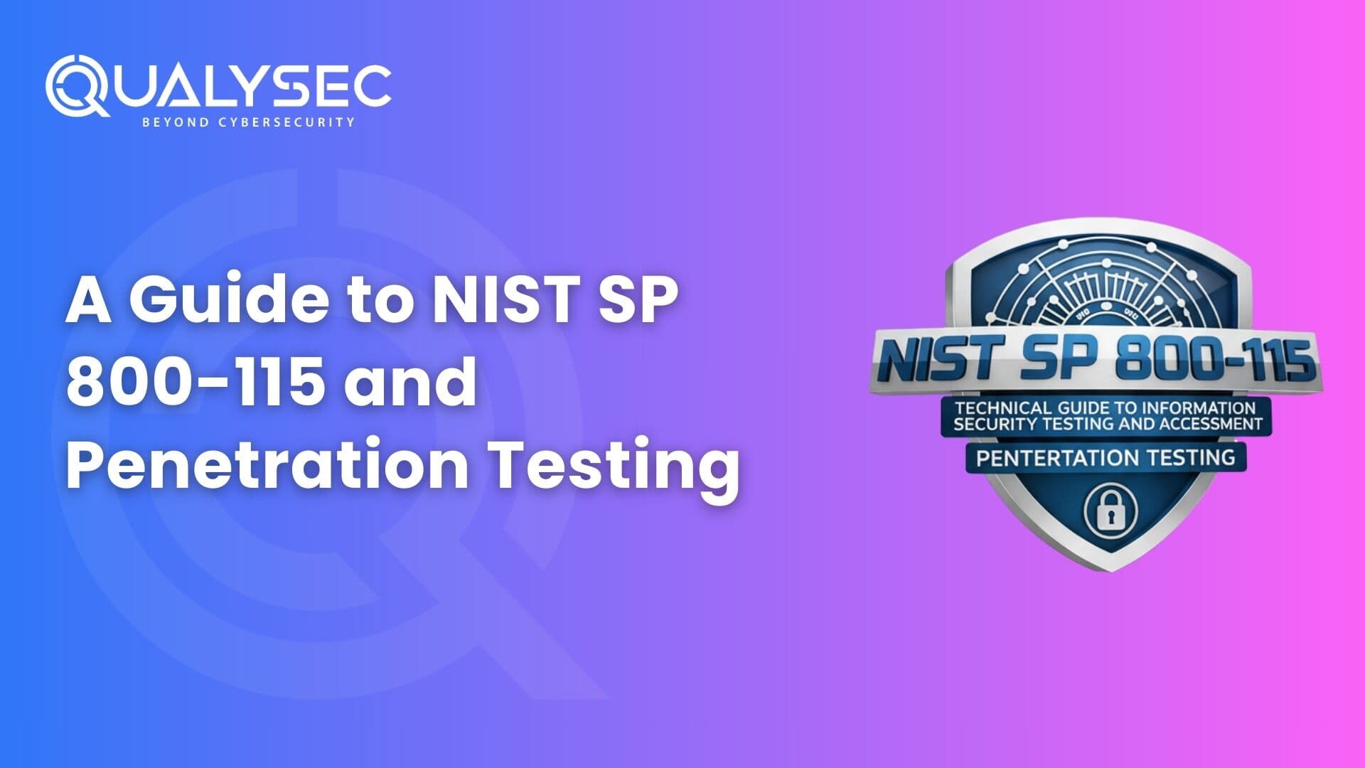 A Guide to NIST SP 800-115 and Penetration Testing