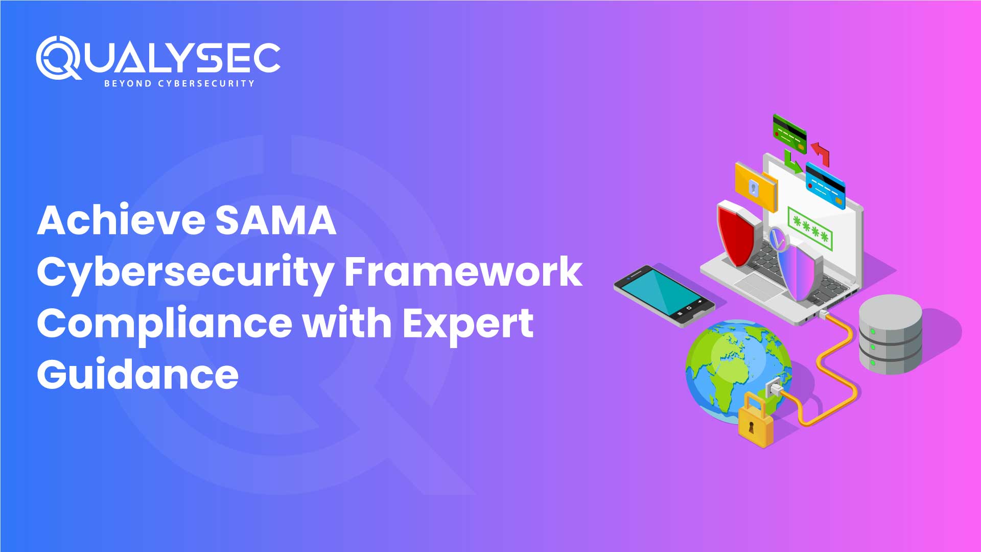 Achieve SAMA Cybersecurity Framework Compliance with Expert Guidance