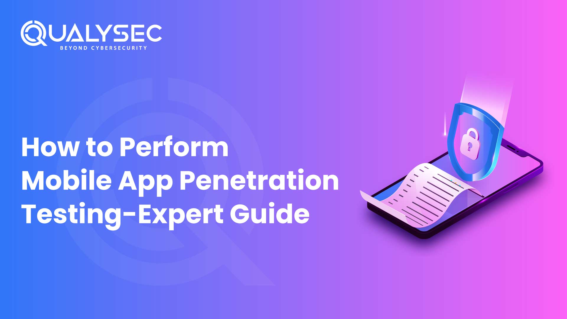 How to Perform Mobile App Penetration Testing – Expert Guide